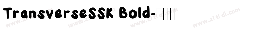 TransverseSSK Bold字体转换